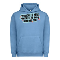 Pigment Pebble Blue physically here mentally at home with my dog Urban Hoodie - MaliasSmallBusiness