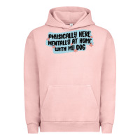 Pigment Salmon physically here mentally at home with my dog Urban Hoodie - MaliasSmallBusiness