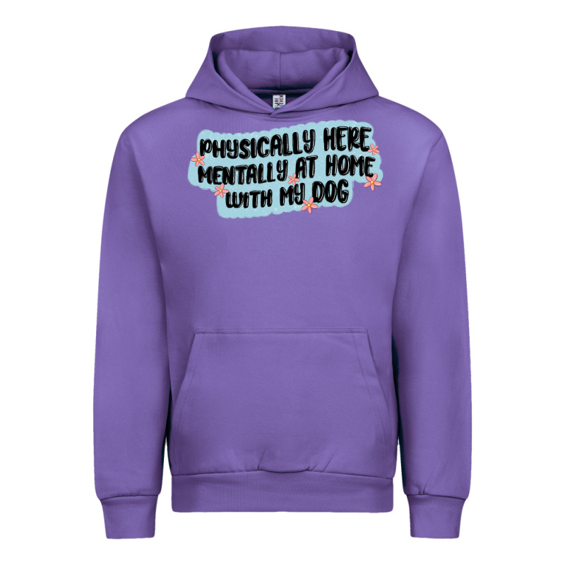 Physically Here Mentally At Home With My Dog Urban Hoodie by MaliasSmallBusiness | Teevron