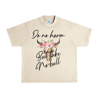 Sandshell Do No Harm But Take No Bull Urban Heavy Tee - Bettercallsaul
