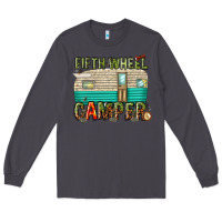 Smoke fifth wheel camper Long Sleeve Tee - texasbilliewilder