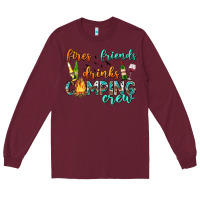 Burgundy fires friends drinks camping crew Long Sleeve Tee - texasbilliewilder