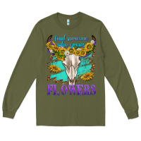 Army Green find someone who grows flowers Long Sleeve Tee - texasbilliewilder