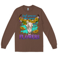 Chestnut find someone who grows flowers Long Sleeve Tee - texasbilliewilder