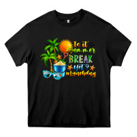 Black Is It Summer Break Heavy Core Tee - CowhideDigitalArt