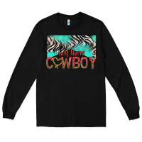 Black hey there cowboy Long Sleeve Tee - texasbilliewilder