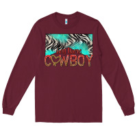 Burgundy hey there cowboy Long Sleeve Tee - texasbilliewilder
