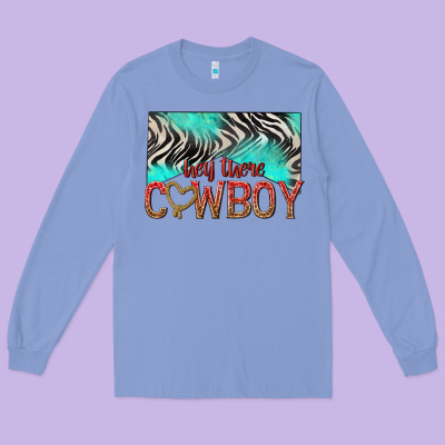 Long Sleeve Tee hey there cowboy