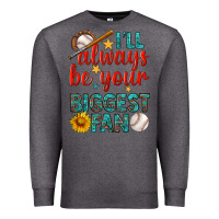 Charcoal Heather i'll always be your biggest fan baseball Premium Sweatshirt - BundleAndBundleShop