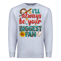 Heather Grey i'll always be your biggest fan baseball Premium Sweatshirt - BundleAndBundleShop
