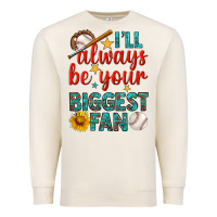 Sandshell i'll always be your biggest fan baseball Premium Sweatshirt - BundleAndBundleShop