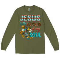 Army Green jesus is the anchor of my soul Long Sleeve Tee - texasbilliewilder