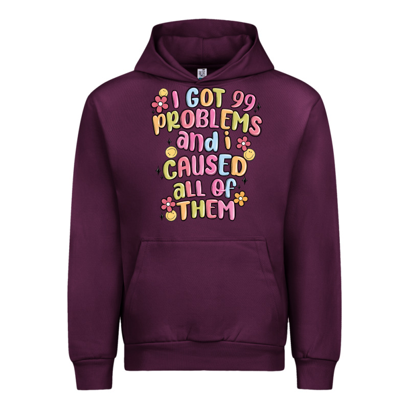 I Got 99 Problems And I Caused All Of Them Urban Hoodie by MaliasSmallBusiness | Teevron