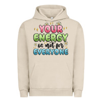 Pigment French Oak your energy is not for everyone Urban Hoodie - MaliasSmallBusiness