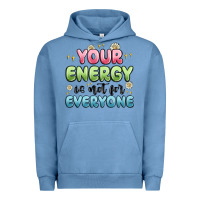 Pigment Pebble Blue your energy is not for everyone Urban Hoodie - MaliasSmallBusiness