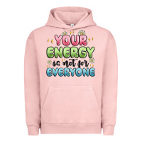 Pigment Salmon your energy is not for everyone Urban Hoodie - MaliasSmallBusiness