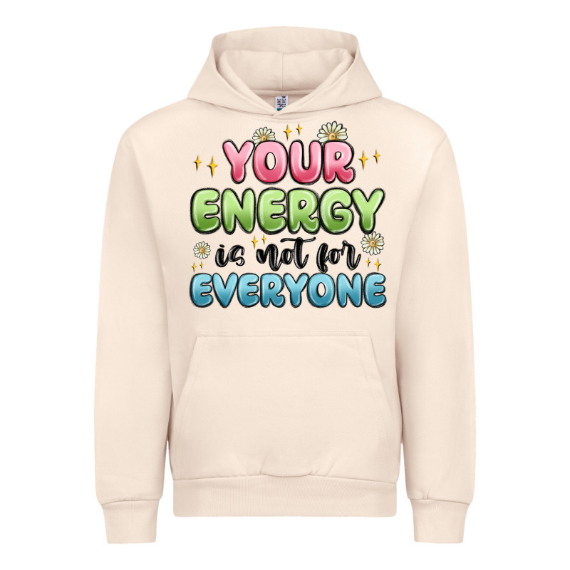 Your Energy Is Not For Everyone Urban Hoodie by MaliasSmallBusiness | Teevron