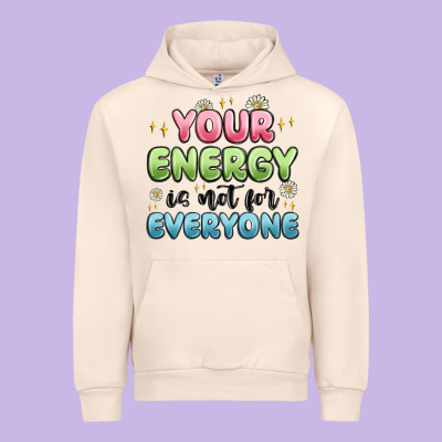 Your Energy Is Not For Everyone Urban Hoodie Designed By Maliassmallbusiness