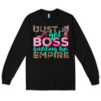 Just A Girl Boss Building Her Empire Long Sleeve Tee | Teevron
