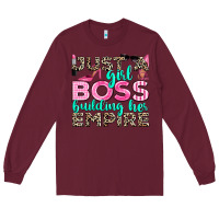 Burgundy just a girl boss building her empire Long Sleeve Tee - texasbilliewilder