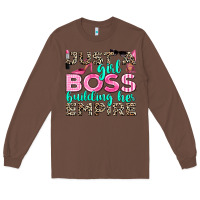 Chestnut just a girl boss building her empire Long Sleeve Tee - texasbilliewilder