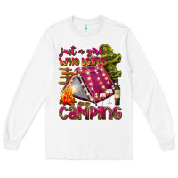 White just a girl who loves camping Long Sleeve Tee - texasbilliewilder