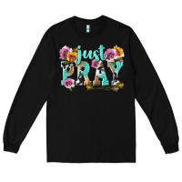 Black just pray Long Sleeve Tee - texasbilliewilder