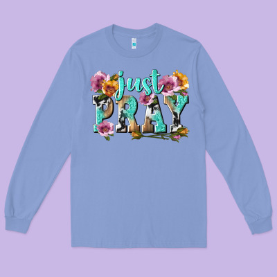 Just Pray Long Sleeve Tee Designed By Texasbilliewilder