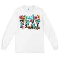 White just pray Long Sleeve Tee - texasbilliewilder