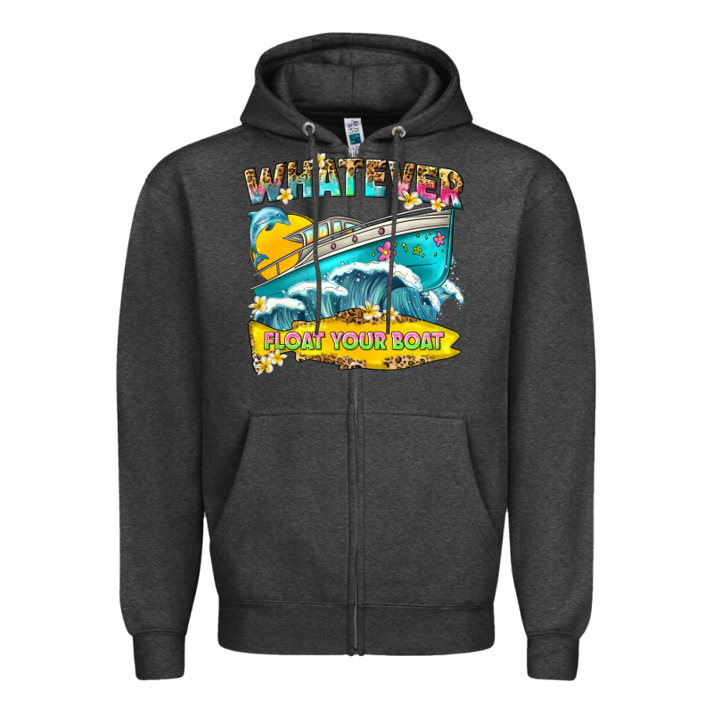 Whatever Float Your Boat Zipper Hoodie by texasbilliewilder | Teevron