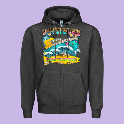 Whatever Float Your Boat Zipper Hoodie Designed By Texasbilliewilder