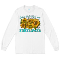 White just a girl who loves sunflower Long Sleeve Tee - texasbilliewilder