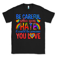 Black be careful who you hate it could  be someone you l Classic Tee - texasbilliewilder
