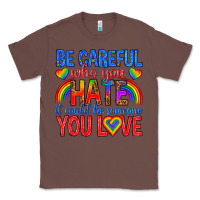 Chestnut be careful who you hate it could  be someone you l Classic Tee - texasbilliewilder