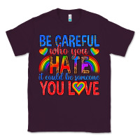 Plum be careful who you hate it could  be someone you l Classic Tee - texasbilliewilder
