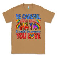 Toasted Coconut be careful who you hate it could  be someone you l Classic Tee - texasbilliewilder