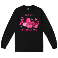 Black In October We Wear Pink Pumpkins Long Sleeve Tee - RanaPortraitStore
