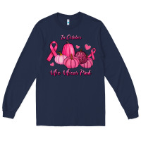 Navy In October We Wear Pink Pumpkins Long Sleeve Tee - RanaPortraitStore