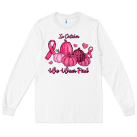 White In October We Wear Pink Pumpkins Long Sleeve Tee - RanaPortraitStore