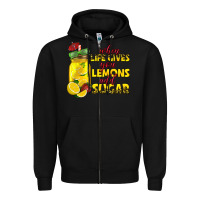 Black when life gives you lemons add sugar Zipper Hoodie - texasbilliewilder