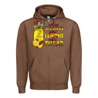 Chestnut when life gives you lemons add sugar Zipper Hoodie - texasbilliewilder