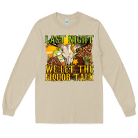 Mushroom last night we let the liquor talk western Long Sleeve Tee - texasbilliewilder
