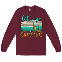 Burgundy lets go camping Long Sleeve Tee - texasbilliewilder