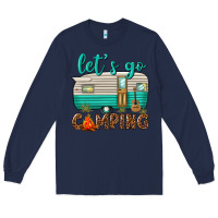 Navy lets go camping Long Sleeve Tee - texasbilliewilder