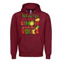 Burgundy when life gives you lemons grab the vodka Zipper Hoodie - texasbilliewilder