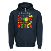 Navy when life gives you lemons grab the vodka Zipper Hoodie - texasbilliewilder