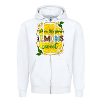 White when life gives lemons sweet Zipper Hoodie - texasbilliewilder