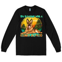 Black life is better with a german shepherd Long Sleeve Tee - texasbilliewilder