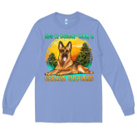 Colony Blue life is better with a german shepherd Long Sleeve Tee - texasbilliewilder