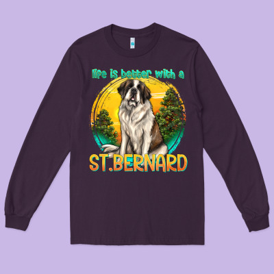 Life Is Better With A St.bernard Long Sleeve Tee Designed By Texasbilliewilder